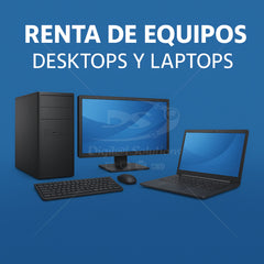 Renta de equipos Desktops y Laptops